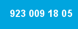 923 009 18 05